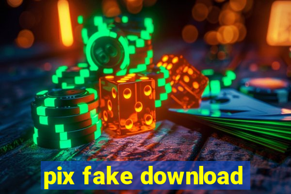 pix fake download